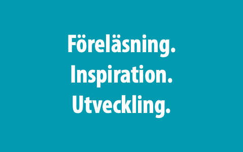  Föreläsning.  Inspiration.  Utveckling. 